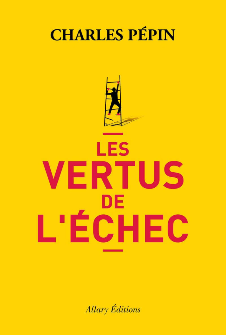 Les vertus de l'échec - Charles Pépin | Performance et coaching